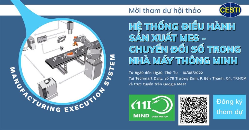 MỜI THAM DỰ HỘI THẢO “HỆ THỐNG ĐIỀU HÀNH SẢN XUẤT MES - CHUYỂN ĐỔI SỐ TRONG NHÀ MÁY THÔNG MINH”