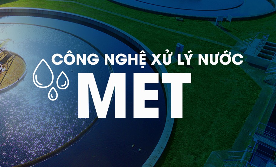 Công nghệ xử lý nước MET